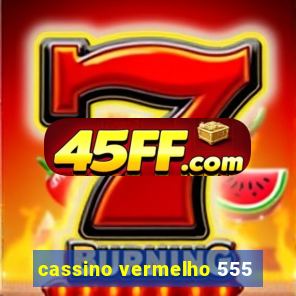 cassino vermelho 555